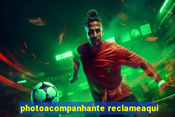 photoacompanhante reclameaqui